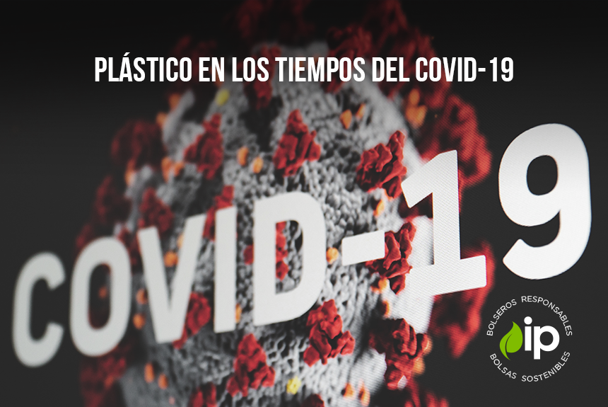 Plástico en los tiempos del COVID-19